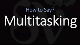 How to Pronounce Multitasking? (CORRECTLY)