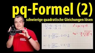 PQ Formel - quadratisch Gleichungen - Nullstellen berechnen - schwierige Aufgaben | Lehrerschmidt