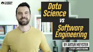 Data Science vs Software Engineering by Artur Meyster, CTO of #CareerKarma