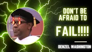 Don't Be Afraid to Fail- Denzel Washington Best Motivation!!