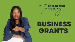 Talk to Tina Tuesday - Business Grants