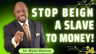 How To Know If Money Is Your Master | Dr. Myles Munroe Messages