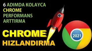 Chrome Hızlandırma: 6 Adımda Kolayca Chrome Performans Arttırma