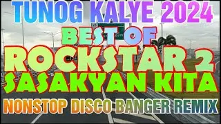 #4k TUNOG KALYE|BEST OF ROCKSTAR 2 MIX MUSIC REMIX|NONSTOP KAYLE TUGTUGAN|MASA BANGER REMIX 2024