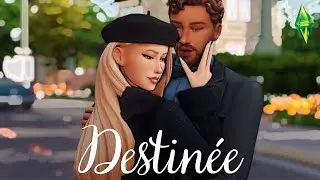 Destinée✨ Le Film | Machinimas SIMS 4