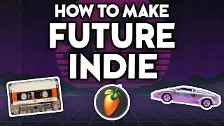 How to Make FUTURE INDIE (FL Studio 20)