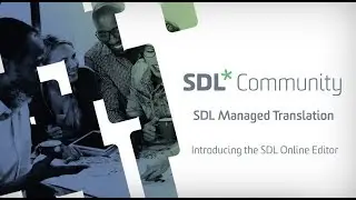 SDL Managed Translation - Introducing the SDL Online Editor