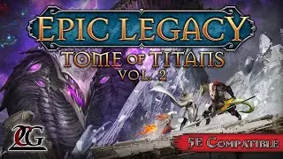 Now on Kickstarter: Epic Legacy Tome Of Titans - Vol. 2