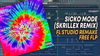 Travis Scott - SICKO MODE (Skrillex Remix) [FL Studio Remake + FREE FLP]