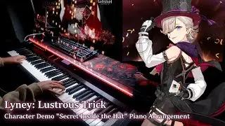 Lyney Theme: Lustrous Trick/Genshin Impact Character Demo Piano Arrangement