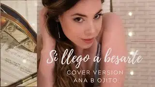 Si llego a besarte (cover version)