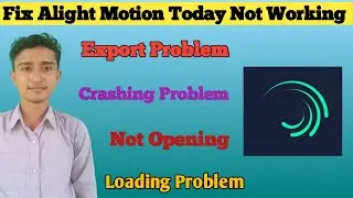 Fix Alight Motion App Keeps Crashing Problem | Alight Motion App Crash Error