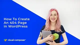 How to Create a 404 Page in WordPress (With Visual Composer)