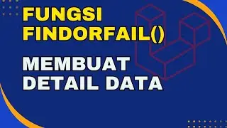 Laravel Tutorial : Pahami Fungsi findOrFail() untuk Membuat Detail Data