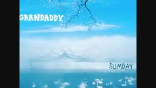 Grandaddy - Now It's On