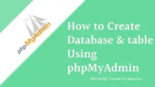 How to create Database and table in phpmyadmin|Registration form Part 2|create table in xampp server