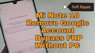 Xiaomi Mi Note10 M1910F4G, Remove Google Account, Bypass FRP, Without PC, MIUI12.