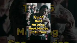 Top 15 Best Ma Dong Seok Movies of All Time To Watch