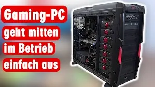 Gaming PC schaltet sich aus beim Spielen - mitten im Betrieb - Grafikkarte oder Netzteil?