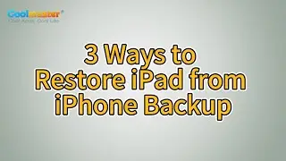 How to Restore iPad from iPhone Backup Effortlessly? [3 Solutions]