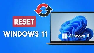 How to Reset Windows 11 | Factory Reset Windows 11 | How to Factory Reset PC Windows 11