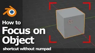 How to focus on selected object with shortcuts in Blender | frame selected  without numpad