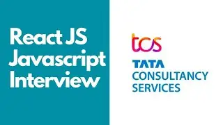 TCS - ReactJS Interview | Frontend Developer | 2+ Years | Javascript Interview Questions 2022