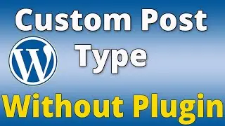 How to Create Custom Post Types in WordPress without plugin | custom post type in WordPress