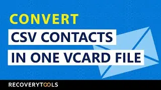 How to Convert CSV Contacts in One vCard File – Get Complete Solution