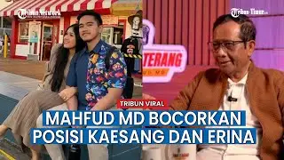 Usai Hilang karena Kasus Jet Pribadi, Mahfud MD Ikut Bocorkan Posisi Kaesang dan Erina