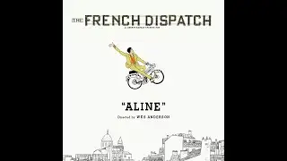 THE FRENCH DISPATCH | Aline Music Video | Directed by Wes Anderson | Searchlight Pictures