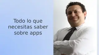 Todo lo que necesitas saber de Apps en menos de 7 minutos