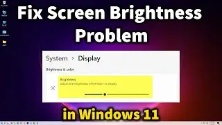 How To Fix Screen Brightness Problem in Windows 11 - [ 3 Fixes ] 2024