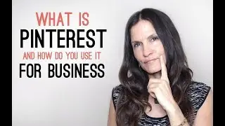 What is Pinterest (and How Can You Use It for Your Business)?