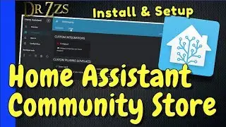 Home Assistant Community Store - Install and Setup Walkthrough