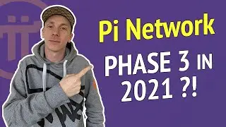 Pi Network Phase 3 Update - What To Expect In 2021