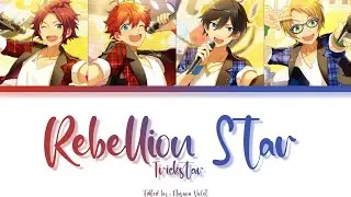 【ES】 Rebellion Star - Trickstar「KAN/ROM/ENG/IND」