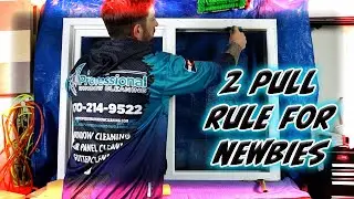 2 PULL RULE FOR NEWBIE WINDOW CLEANERS | THE WINDOW LAB