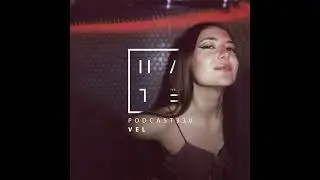 Vel - HATE Podcast 330