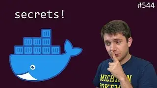 docker: secrets at build time! (intermediate) anthony explains #544