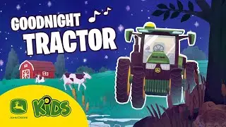 'Goodnight Tractor' Sing-Along 🎤 🚜- Farm Song | John Deere Kids