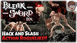 Hack & Slash Action Roguelike Published by Devolver!! | Let's Try Bleak Sword DX