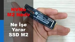 NVMe M2 Nedir | Ne İşe Yarar | SSD M2