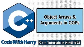 Array of Objects & Passing Objects as Function Arguments in C++ | C++ Tutorials for Beginners #25