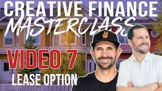 Lease Options in Real Estate - Masterclass Video 7 w/ Pace Morby