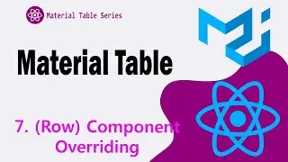 7. Component Overriding in Material Table || Material UI