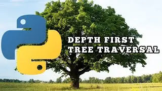 Basic Depth First Tree Traversal in Python