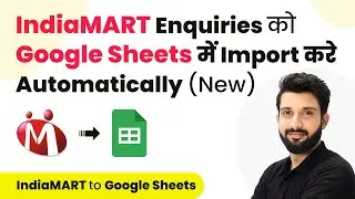 How to Automatically Import IndiaMART Enquiries in Google Sheets (in Hindi)