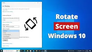 How to Rotate Screen in Windows 10