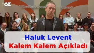 HALUK LEVENT KALEM KALEM AÇIKLADI